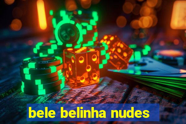 bele belinha nudes